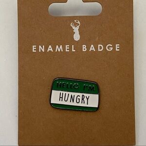 Novelty Enamel Badge “Hello I’m Hungry”  J2